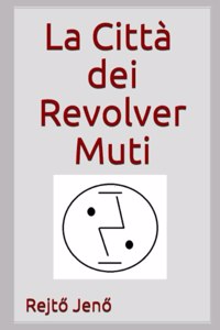 La città dei Revolver Muti