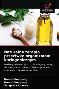 Naturalna terapia przeciwko organizmom kariogenicznym