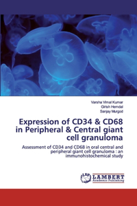 Expression of CD34 & CD68 in Peripheral & Central giant cell granuloma