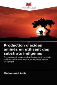 Production d'acides aminés en utilisant des substrats indigènes