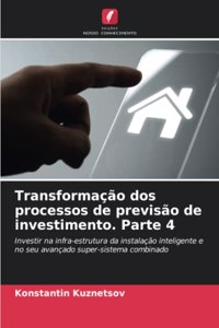 Transformação dos processos de previsão de investimento. Parte 4