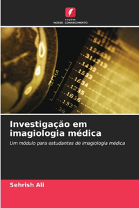 Investigação em imagiologia médica