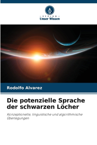 Die potenzielle Sprache der schwarzen Löcher