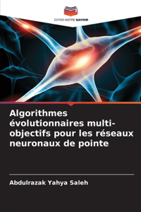 Algorithmes évolutionnaires multi-objectifs pour les réseaux neuronaux de pointe