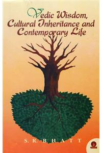 Vedic Wisdom, Cultural Inheritance and Contemporary Life