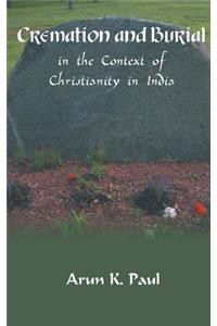 Cremation and Burial in the Context of Christianity in India
