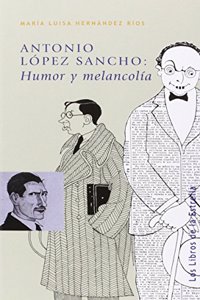 Antonio Lopez Sancho: humor y melancolia
