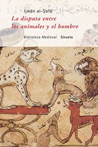 La disputa de los animales y el hombre/ The dispute between animals and humans (Biblioteca Medieval)