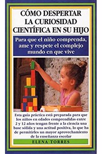 COMO DESPERTAR CURIOSIDAD CIENTIF. HIJO (NINOS Y ADOLESCENTES) (Spanish Edition)