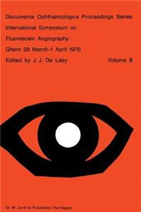 International Symposium on Fluorescein Angiography Ghent 28 March-1 April 1976