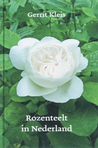 De rozenteelt in Nederland