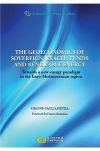 European Energy Studies Volume III: The Geoeconomics of Sovereign Wealth Funds and Renewable Energy