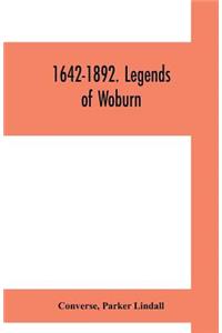 1642-1892. Legends of Woburn