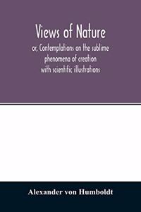 Views of nature, or, Contemplations on the sublime phenomena of creation
