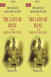 The Science of Social Organisation: Or the Laws of Manu in the Light of Atma-Vidya 2 Vols. Set