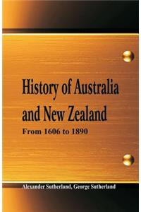 History of Australia and New Zealand From 1606 to 1890