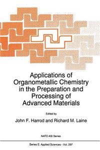 Applications of Organometallic Chemistry in the Preparation and Processing of Advanced Materials