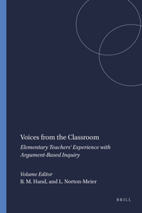 Voices from the Classroom: Elementary Teachers' Experience with Argument-Based Inquiry