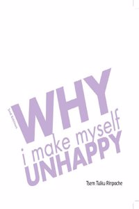 Why I Make Myself Unhappy