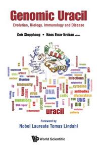 Genomic Uracil: Evolution, Biology, Immunology And Disease