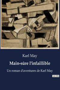 Main-sûre l'infaillible