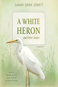 White Heron and Other Stories