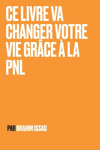 CE Livre Va Changer Votre Vie Grâce À La Pnl