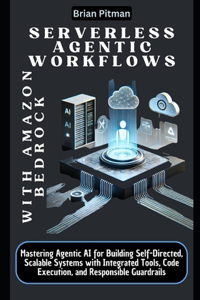 Serverless Agentic Workflows with Amazon Bedrock