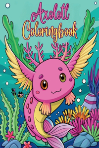 Axolotl Coloring Book