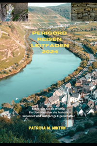 Perigord Reisen Leitfaden 2024