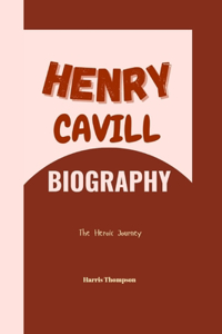 Henry Cavill Biography