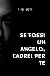 Se fossi un angelo, cadrei per te