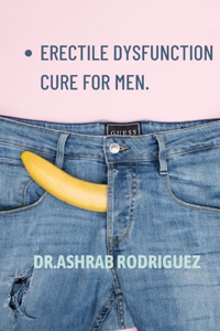 Erectile Dysfunction Cure for Men