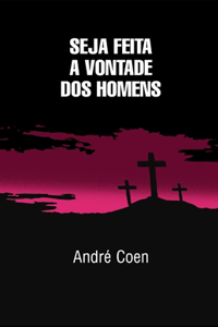 Seja feita a vontade dos Homens