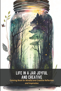 Life in a Jar Joyful and Creative