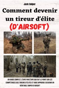 Comment devenir un tireur d'élite (d'airsoft)