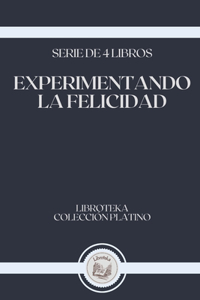 Experimentando La Felicidad