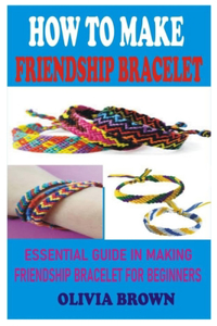How to Make Friendship Bracelet
