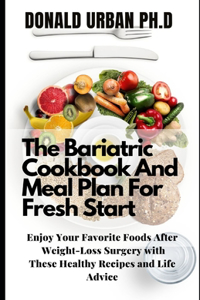 The Bariatric Cookbook And Meal Plan For Fresh Start