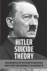 Hitler Suicide Theory