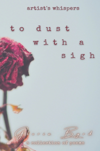 To Dust with a Sigh (Artist's Whispers, Book 3)