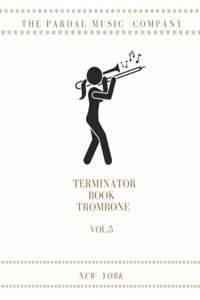 TERMINATOR BOOK TROMBONE Vol.5