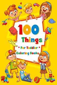 100 Things For Toddler Coloring Book