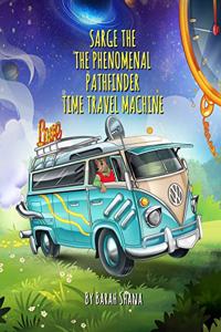 Sarge & the Phenomenal Pathfinder Time Travel Machine