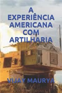 A Experiência Americana Com Artilharia