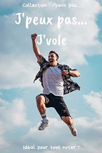 J'peux pas... J'Vole