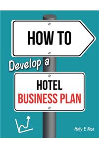 How To Develop A Hotel Business Plan