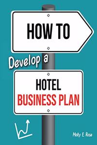 How To Develop A Hotel Business Plan