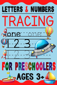 Letters & Numbers TRACING for Preschoolers Ages 3+