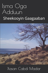 Isma Oga Adduun (Somali Edition)